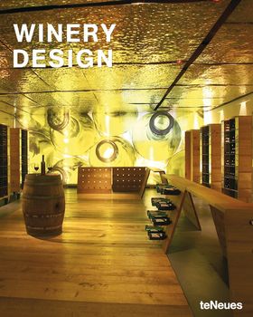 обложка книги Winery Design книга Winery Design, автор: Christian Datz, Christof Kullmann
